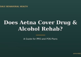 Does Aetna Cover Drug & Alcohol Rehab? A Guide for PPO and POS Plans