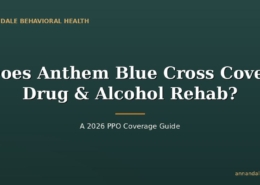 Does Anthem Blue Cross Cover Drug & Alcohol Rehab? A 2026 PPO Coverage Guide