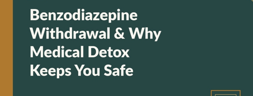 Branded blog hero: Benzodiazepine Withdrawal & Why Medical Detox Keeps You Safe — Annandale Behavioral Health