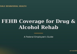FEHB Coverage for Drug & Alcohol Rehab: A Federal Employees Guide