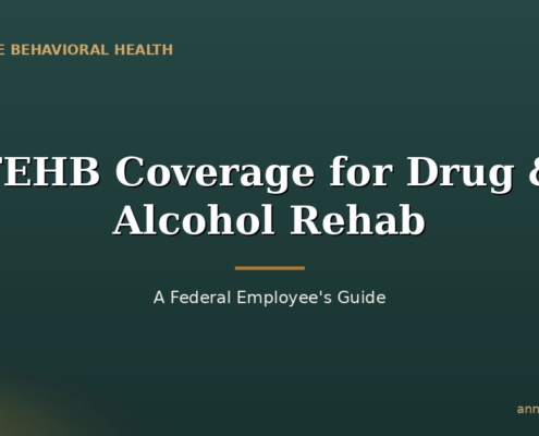 FEHB Coverage for Drug & Alcohol Rehab: A Federal Employees Guide