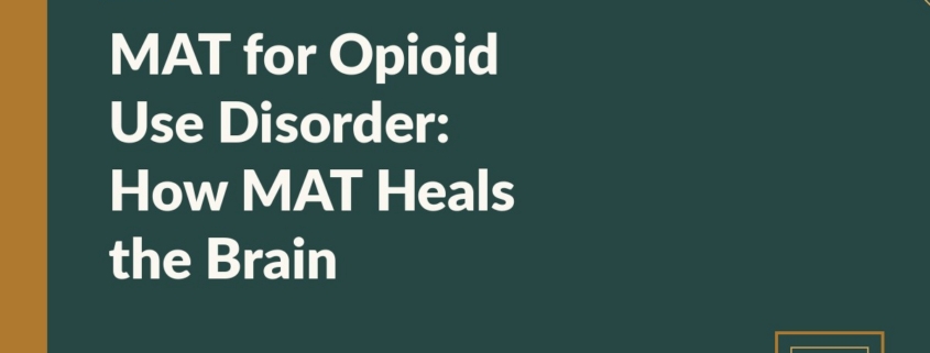 Branded blog hero: MAT for Opioid Use Disorder: How MAT Heals the Brain — Annandale Behavioral Health