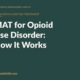 Branded blog hero: MAT for Opioid Use Disorder: How It Works — Annandale Behavioral Health