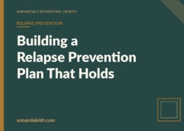 Branded blog hero: Building a Relapse Prevention Plan That Holds — Annandale Behavioral Health