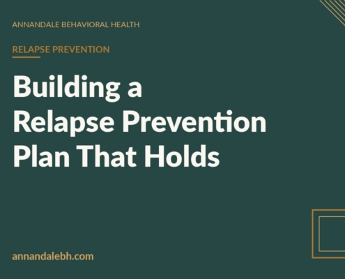 Branded blog hero: Building a Relapse Prevention Plan That Holds — Annandale Behavioral Health